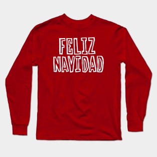 Feliz Navidad (White Ink Version) Long Sleeve T-Shirt